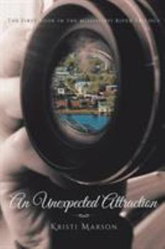 Paperback An Unexpected Attraction: The First Book in the Mississippi River Trilogy Book