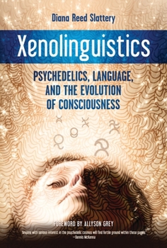 Paperback Xenolinguistics: Psychedelics, Language, and the Evolution of Consciousness Book
