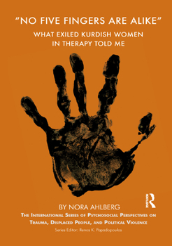 Hardcover 'No Five Fingers Are Alike': What Exiled Kurdish Women in Therapy Told Me Book