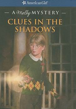 Clues in the Shadows: A Molly Mystery - Book  of the American Girl: Molly