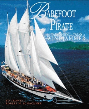 Hardcover Barefoot Pirate: The Tall Ships and Tales of Windjammer Book
