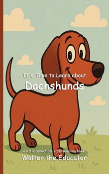 Paperback It's Time to Learn about Dachshunds Book