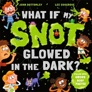 Paperback What If My Snot Glowed in the Dark? Book