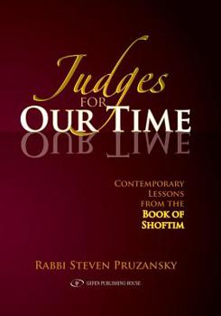 Paperback Judges for Our Time: Contemporary Lessons from the Book of Shoftim Book