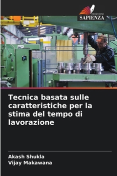 Paperback Tecnica basata sulle caratteristiche per la stima del tempo di lavorazione [Italian] Book