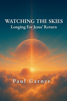 Paperback Watching the Skies: Longing For Jesus' Return Book