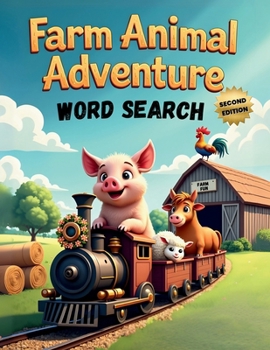 Farm Animal Adventure Word Search (Second Edition): 50 Exciting Puzzles for Children Who Love Animal plus 10 Bonus Coloring Pages!