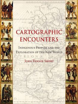 Hardcover Cartographic Encounters: Indigenous Peoples and the Exploration of the New World Book