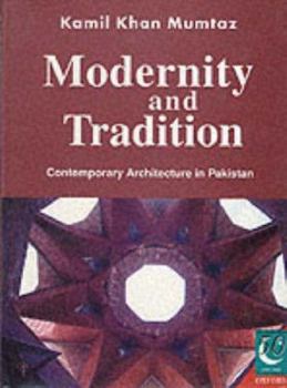 Hardcover Modernity and Tradition: Contemporary Architecture in Pakistan Book