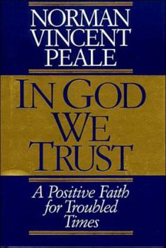 Hardcover In God We Trust: A Positive Faith for Troubled Times Book