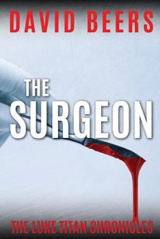 The Surgeon - Book #1 of the Luke Titan Chronicles