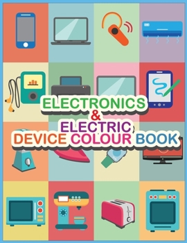 Paperback Electronics AND Electric Device Colour Book: Let's learn our daily uses devices Book