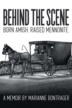Paperback Behind The Scene: Born Amish, Raised Mennonite Book