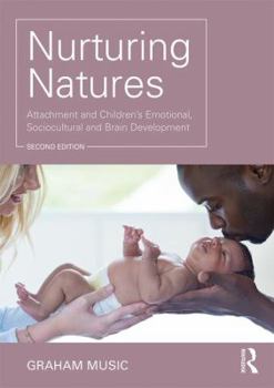 Paperback Nurturing Natures: Attachment and Children's Emotional, Sociocultural and Brain Development Book