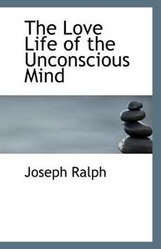 Paperback The Love Life of the Unconscious Mind Book