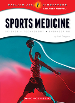 Hardcover Sports Medicine: Science, Technology, Engineering (Calling All Innovators: A Career for You) (Library Edition) Book
