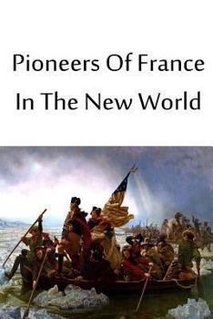 Paperback Pioneers Of France In The New World Book