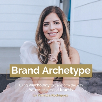 Paperback Brand Archetype: Using psychology to transform the way we create personal brands Book
