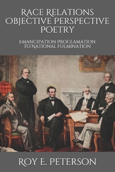 Paperback Race Relations Objective Perspective Poetry: Emancipation Proclamation to National Fulmination Book