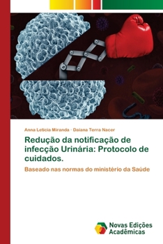 Paperback Redução da notificação de infecção Urinária: Protocolo de cuidados. [Portuguese] Book