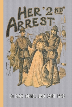 Cornell Lined Graph Paper: 120 Pages  6" x 9" (15.24 x 22.86 cm) with a unique cover design (Her 2nd Arrest)