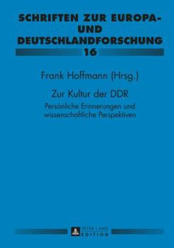 Hardcover Zur Kultur der DDR: Persoenliche Erinnerungen und wissenschaftliche Perspektiven- Paul Gerhard Klussmann zu Ehren [German] Book