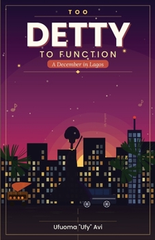 Paperback Too Detty to Function: A December in Lagos [Large Print] Book