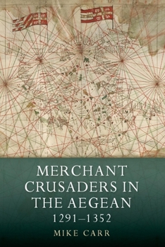 Paperback Merchant Crusaders in the Aegean, 1291-1352 Book