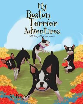 Paperback My Boston Terrier Adventures (with Rudy, Riley and more...) Book
