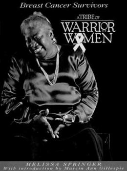 Hardcover A Tribe of Warrior Women: 30 Courageous Breast Cancer Survivors Book