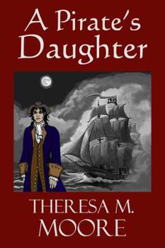 A Pirate's Daughter - Book #6 of the Children of The Dragon