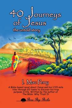 Paperback 40 Journeys of Jesus: The Untold Story - A Historical Novel Book