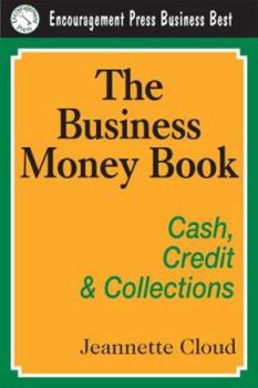 The Business Money Book: Cash, Credit & Collections (Business Best) (Business Best)