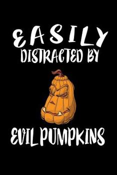 Paperback Easily Distracted By Evil Pumpkins: Animal Nature Collection Book