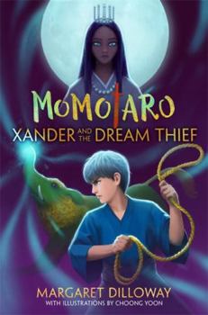 Momotaro Xander and the Dream Thief - Book #2 of the Momotaro