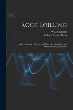 Paperback Rock Drilling: With Particular Reference to Open Cut Excavation and Submarine Rock Removal Book