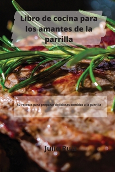 Paperback Libro de cocina para los amantes de la parrilla [Spanish] Book