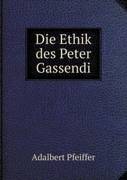 Paperback Die Ethik des Peter Gassendi [German] Book
