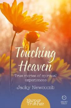 Paperback Touching Heaven: True stories of spiritual experiences Book