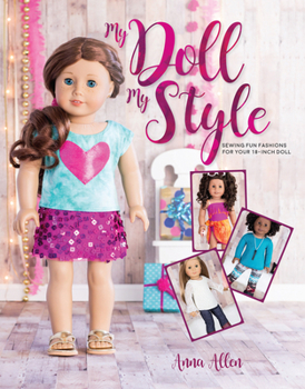 Paperback My Doll, My Style: Sewing Fun Fashions for Your 18-Inch Doll Book