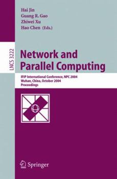 Paperback Network and Parallel Computing: Ifip International Conference, Npc 2004, Wuhan, China, October 18-20, 2004. Proceedings Book