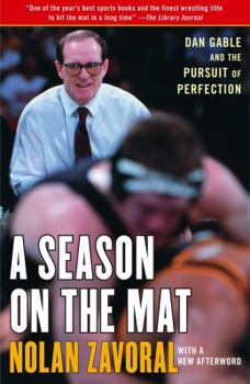 Paperback Season on the Mat: Dan Gable and the Pursuit of Perfection Book