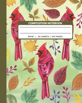 Paperback Composition Notebook: Red Cardinal Birds - Animals Exercise Book Journal, Back To School Gifts For Teens Girls Boys Kids Friends Students 8x Book