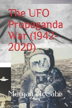 Paperback The UFO Propaganda War (1942-2020) Book