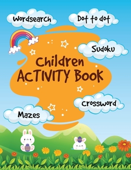 Paperback Activity Book for Kids: Wordsearch, Dot to Dot, Sudoku, Crossword and Mazes Book