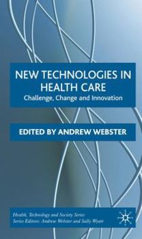 Hardcover New Technologies in Health Care: Challenge, Change and Innovation Book