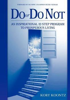 Paperback Do or Do Not: An Inspirational12 Step Program to Prosperous Living Book