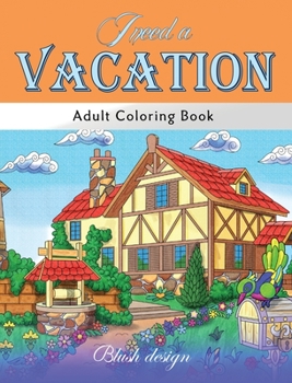 Hardcover I Need a Vacation: Adult Coloring Book