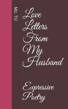 Paperback Love Letters from My Husband: Expressive Poetry Book