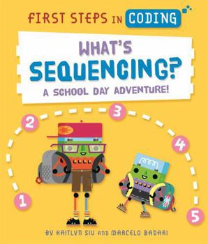 Paperback Wayland First Steps in Coding Whats Sequencing? A school-day adventure!. Book